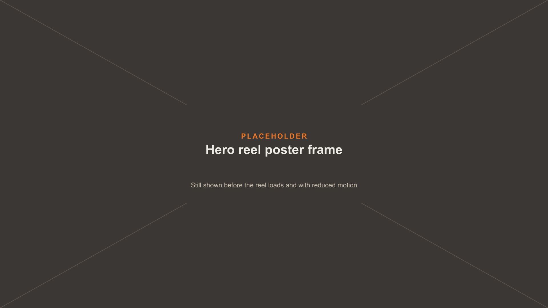 Placeholder image: hero reel poster frame, final still to come