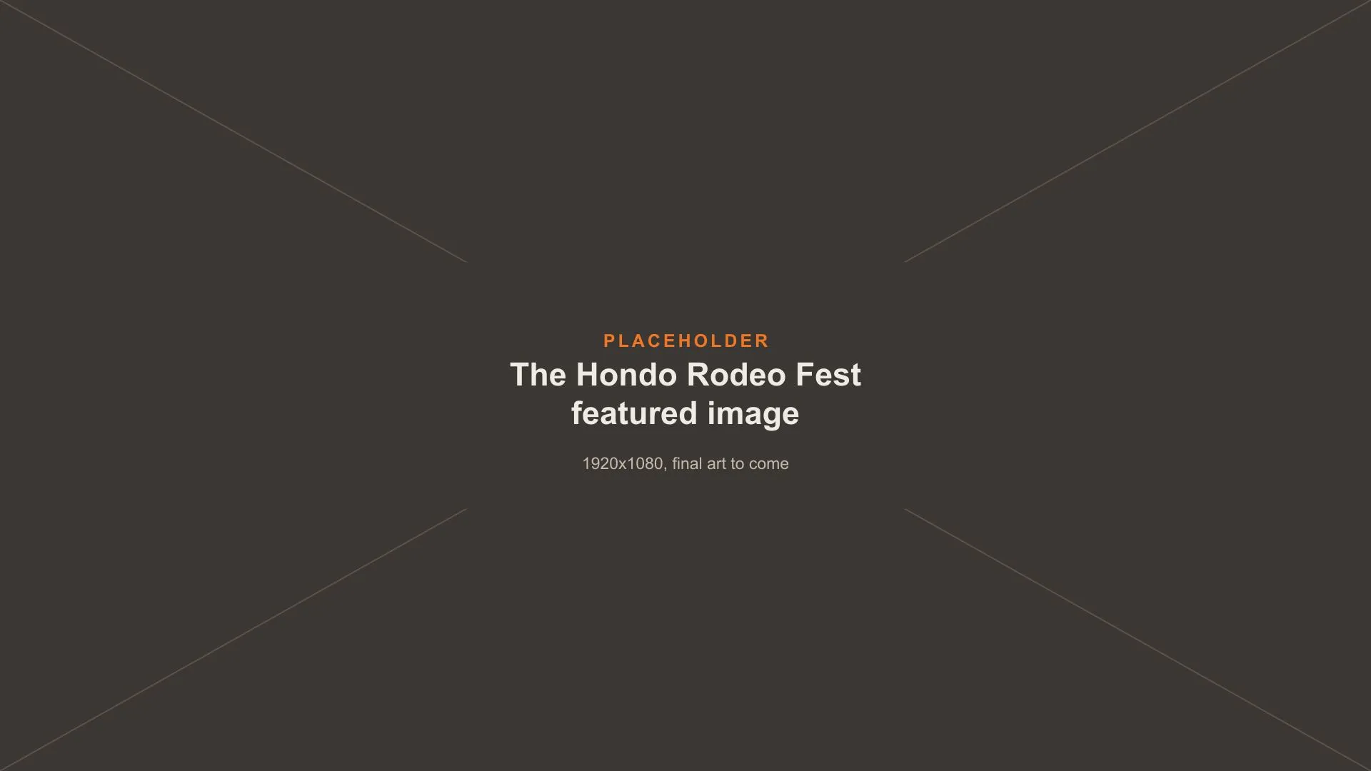 Placeholder image: The Hondo Rodeo Fest featured image, final art to come