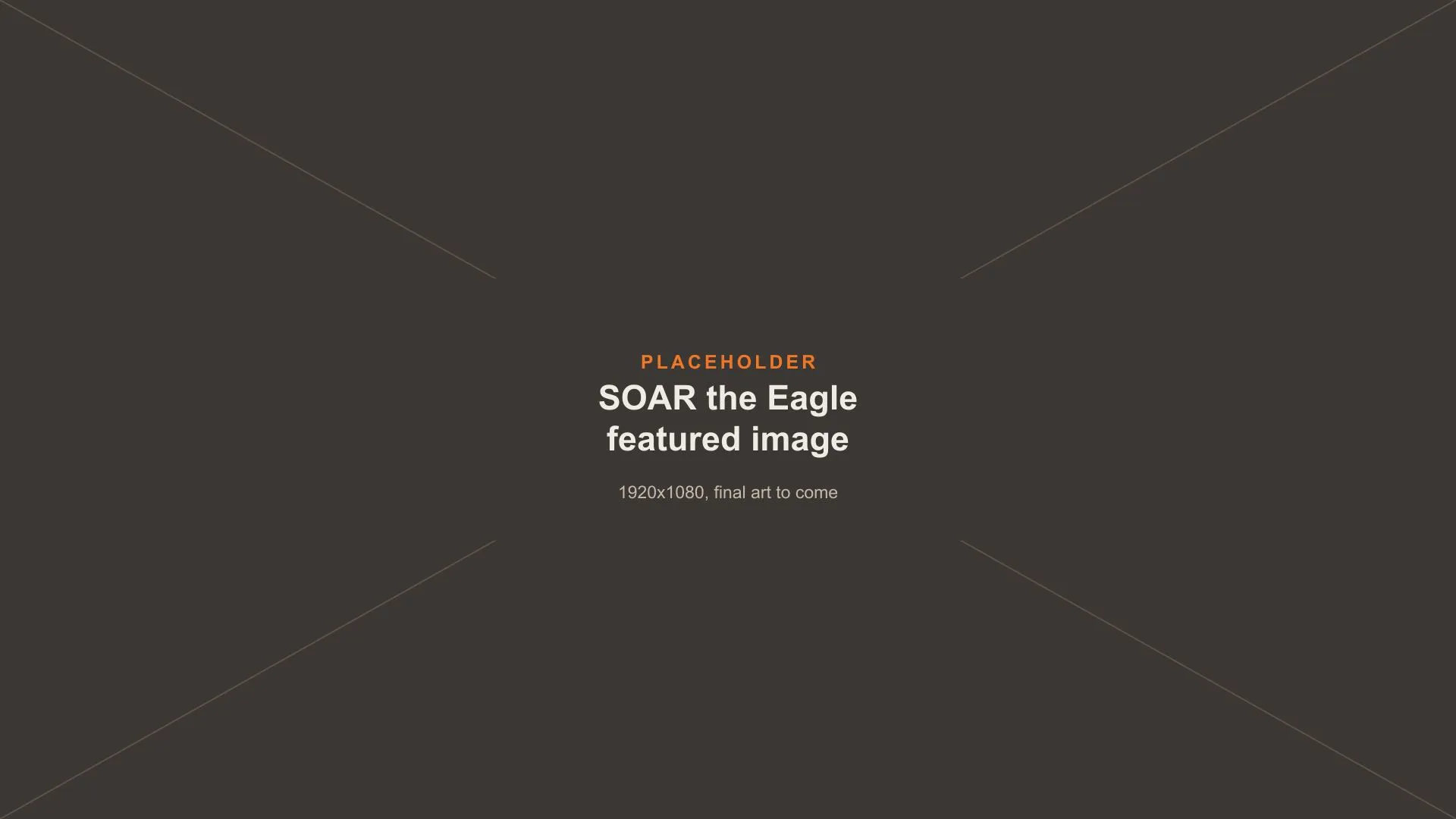Placeholder image: SOAR the Eagle featured image, final art to come